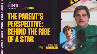 🎙️ THE GEN-FC PODCAST | EP 7 | Pablo Cremaschi &ndash; Raising a Future Star