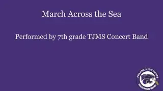 7th Grade TJMS Concert Band Presents 