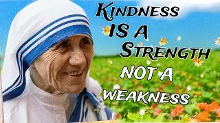 KINDNESS IS A STRENGTH,   NOT A WEAKNESS  II  Life Lesson ll Inspiration