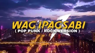 Wag Ipagsabi (Pop Punk/Rock Version) - CND