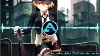 [Progressive house] Say Lou Lou - Julian (The Chainsmokers Remix)