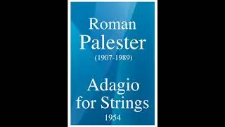 Roman Palester (1907-1989) : Adagio for Strings (1954)