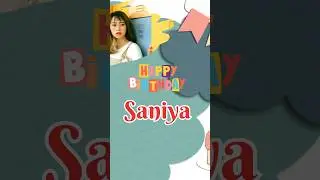Happy birthday Saniya | Birthday Songs - #happybirthday #birthdayshorts #shortsfeed