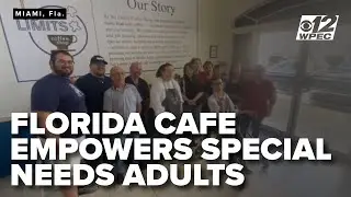 South Florida caf&eacute; empowers adults with special needs, providing jobs, independence