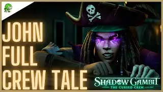 Shadow Gambit The Cursed Crew John Full Crew Tale