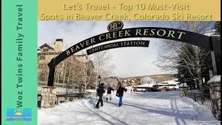 Let's Travel - Top 10 Must Visit Spots in Beaver Creek, Colorado Ski Resort
