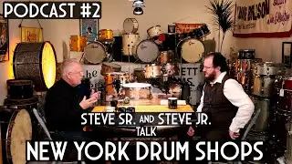 Maxwell Drums Podcast #2-  Steve Jr. And Sr. Talk NY Historic Drum Shops