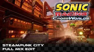 Steampunk City: Full Mix - Sonic Racing: CrossWorlds OST