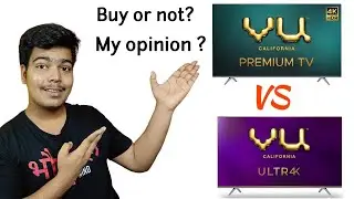 Vu ultra 4K Vs Vu premium 4K | which one is best | My opinion
