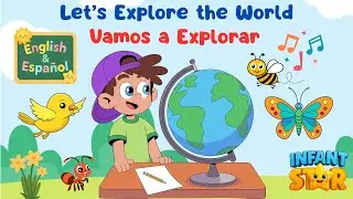 Let&rsquo;s Explore the World 🌍 | Vamos a Explorar | Bilingual Kids Learning Song (English & Spanish)