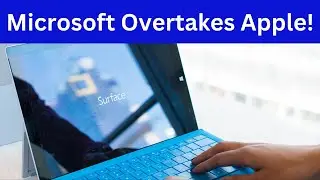Microsoft Overtakes Apple!