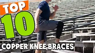 Best Copper Knee Braces in 2025 (Top 10 Picks)