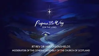 Advent Day 1: Rt Rev Dr Iain Greenshields introduces Advent