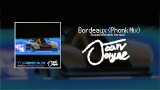 Bordeaux (Phonk Mix, Slowed+Reverb) - Top Gear (1992) | JoanJolyne