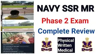 Navy SSR MR Bharti Phase 2 Exam Complete Review | Physical Medical & Written Exam Review |