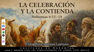 La celebración y la contienda (Nehemías 6:15-19)
