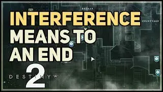 Interference Means to An End Destiny 2