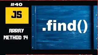 find() Array Method JavaScript| JavaScript  Array Methods 14 | JavaScript tutorial #40