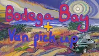 Painting Bodega Bay and GTRV Van Pick
