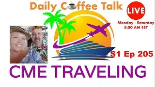 CME Traveling Daily Coffee Talk Ep 205 #live #travel #video
