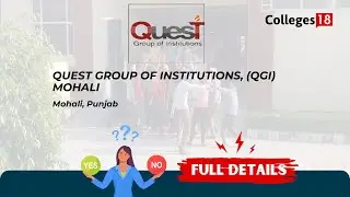 Exploring Quest Group of Institutions, (QGI) Mohali