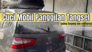 CUCI MOBIL PANGGILAN KE RUMAH | TangSel