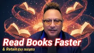 How to Read Books Faster and Retain Key Information