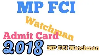 MP FCI Watchman Admit Card 2018