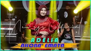 Adelia - Akoba' Emata [Official Live Music] | New Rgs