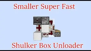 Smaller Super Fast Shulker Box Unloader : Tutorial