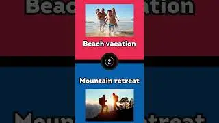 What Would You Rather #Question ?  | #beach 🌊    or  #mountains  🏞️