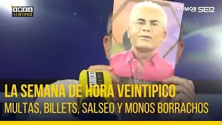 La semana de Hora Veintipico | Multas, billets, salseo y monos borrachos