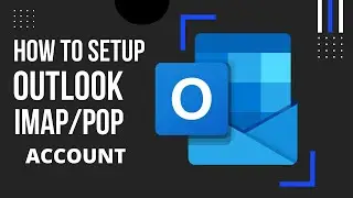 How to setup IMAP/POP Account in Outlook