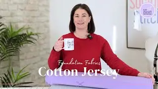 Cotton Jersey | How It Feels, What It&rsquo;s Best For & Sewing Tips