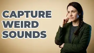 How To Get Good Audio Of Weird Home Noises?