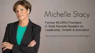 Leadership Speaker Michelle Stacy | Former President of KEURIG | Speaker Overview