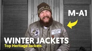 The Best Mens Heritage Jackets to Stay Warm This Winter: PART TWO!
