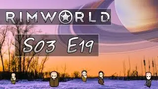 RimWorld S03E19 - What Poison Ship?