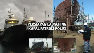 PERSIAPAN LAUNCHING KAPAL PATROLI POLISI DI PT.DUMAS SHIPYARD SURABAYA