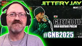 Greycloud - Beatbox Solo Prelim - GNB2025 - First Reaction