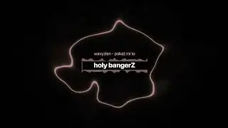 WAVYZIEN - POKAŻ MI TO (holy bangerZ)