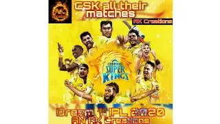 Chennai super kings all their matches list | Dream 11 IPL 2020| By AK Creations