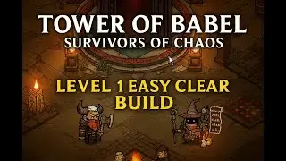 Tower of Babel: Survivors of Chaos &ndash; Easy First Level Guide (Beginner Walkthrough)