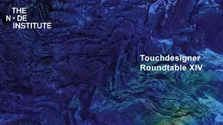 TouchDesigner Roundtable XIV