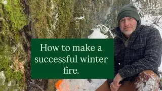 How to Make a Successful Fire in Wintery Conditions