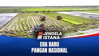 Akhiri Ketergantungan Impor, Indonesia Berhasil Swasembada Pangan Total | JENDELA ISTANA