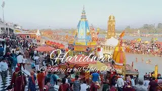Open the Gateway to all Holy Places at Haridwar, Uttarakhand, India 🇮🇳