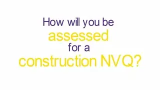 How will you be assessed for a construction NVQ?