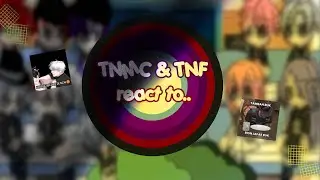 TNMC & TNF react to.. | 2/3 | ANGST? | JUST RP! | IB: @ytpiaaaq