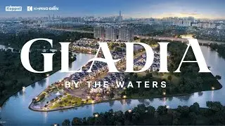 ĐIỂM NHẤN ĐẦU NĂM 2026 - GLADIA BY THE WATERS ( KHANG ĐIỀN & KEPPEL ) - QUẬN 2 - TP.HCM